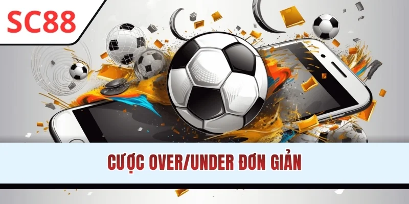 Cược over/under đơn giản